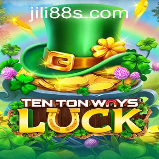 Exploring the Thrills of TenTonWaysLuck and jili88